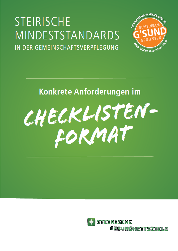 Dafür stehen die steirischen Mindeststandards in der Gemeinschaftsverpflegung: Genuss, Gesundheit, Nachhaltigkeit und Wirtschaftlichkeit